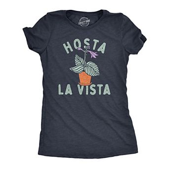 Womens Hosta La Vista T Shirt Funny Gardening Plant Horticulture Lovers Joke Tee for Ladies