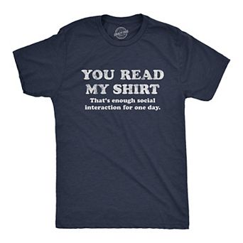 Mens You Read My Shirt That's Enough Social Interaction for One Day T Shirt Funny Tee