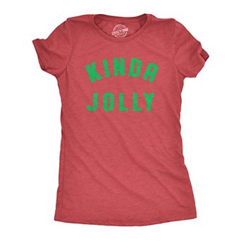 Womens Kinda Jolly T Shirt Funny Xmas Spirit Sort Of Cheerful Tee for Ladies