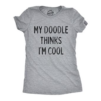 Womens Funny T Shirts My Doodle Thinks Im Cool Sarcastic Dog Lovers Tee For Ladies