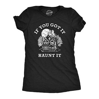 Womens If You Got It Haunt It T Shirt Funny Halloween Spooky Ghost Haunted House Tee for Ladies
