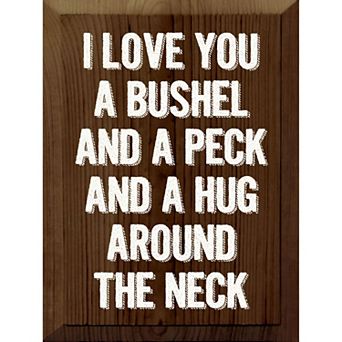 “I Love You a Bushel and a Peck” Wooden Wall Sign for Nursery, Bedroom, or Entryway