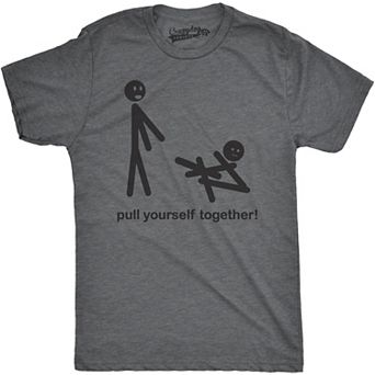 Mens Pull Yourself Together Funny Self Mocking Stick Figure T shirt