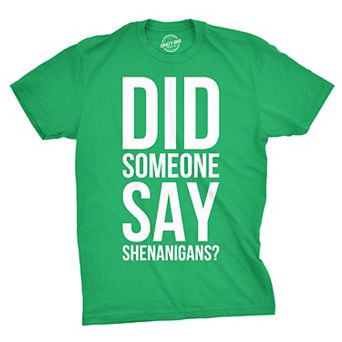 Mens Did Someone Say Shenanigans Funny Saint St Patricks Day Shamrock T Shirt