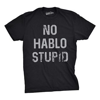 Mens No Hablo Stupid T Shirt Funny Sarcastic Spanish Tee for Guys