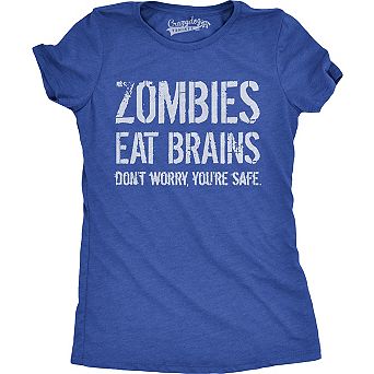 Womens Zombies Eat Brains so You're Safe Funny T Shirt Halloween Living Dead Tee