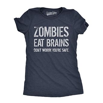 Womens Zombies Eat Brains so You're Safe Funny T Shirt Halloween Living Dead Tee