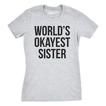 Womens World's Okayest Sister T Shirt Funny Sarcastic Siblings Tee for Ladies