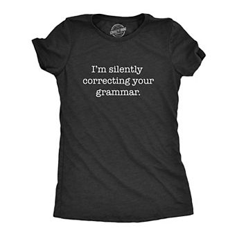 Womens Silently Correcting Your Grammar Funny T Shirt Nerdy Sarcastic Novelty Tee