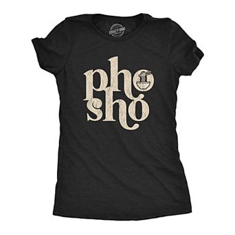 Womens Pho Sho T Shirt Funny for Sure Vietnamese Soup Graphic Noodles Novelty Tee