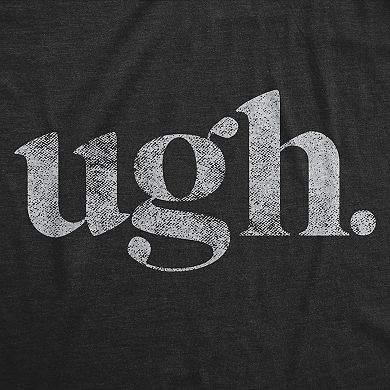 Womens Ugh. T Shirt Funny Sarcastic Eye Roll Graphic Novelty Vintage Tee