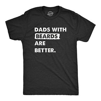 Mens Dads With Beards Are Better T Shirt Funny Fathers Day Gift Bearded Dad Tee for Guys