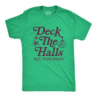 Mens Deck The Halls Not Your Family T Shirt Funny Christmas Party Holiday Graphic Tee