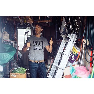Mens This Is Not A Drill T Shirt Tools Hammer Shirt for Dad Funny Father's Day Idea Tee