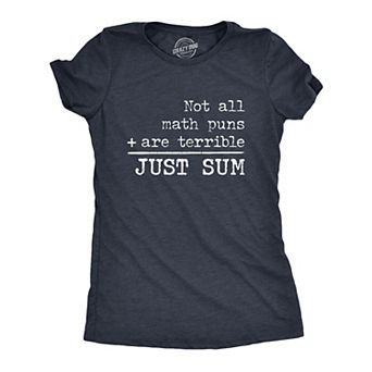 Womens Not All Math Puns Are Terrible Just Sum T Shirt Funny Nerdy Joke Graphic Tee for Teacher