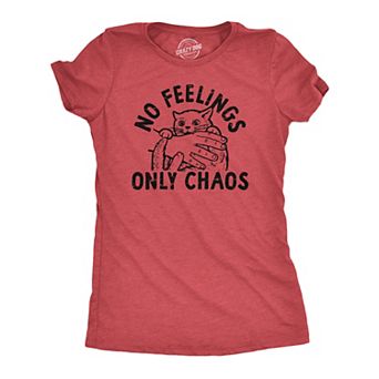 Womens No Feelings Only Chaos T Shirt Funny Crazy Insane Attacking Kitten Joke Tee for Ladies