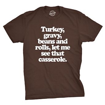 Mens Turkey Gravy Beans and Rolls Let Me See That Casserole T Shirt Funny Thanksgiving Dinner Tee