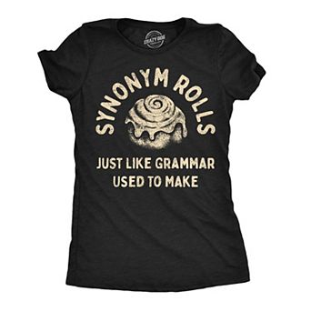 Womens Synonym Rolls Just Like Grammar Used to Make T Shirt Funny Graphic Tee for Ladies