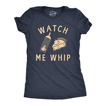 Womens Watch Me Whip T Shirt Funny Thanksgiving Pie Whipped Cream Tee for Ladies