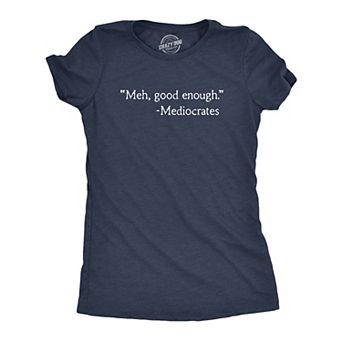 Womens Meh Good Enough Mediocrates T Shirt Funny Sarcastic World's Okayest Average Tee