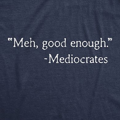 Womens Meh Good Enough Mediocrates T Shirt Funny Sarcastic World's Okayest Average Tee