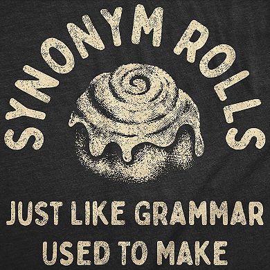 Mens Synonym Rolls Just Like Grammar Used to Make T Shirt Funny Cinnamon Roll Joke Graphic Tee