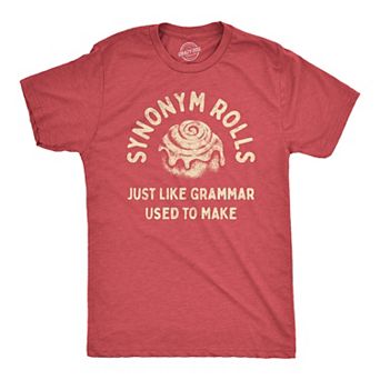 Mens Synonym Rolls Just Like Grammar Used to Make T Shirt Funny Cinnamon Roll Joke Graphic Tee
