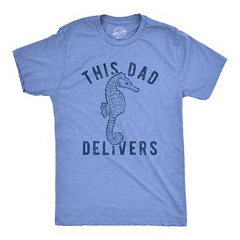 Mens This Dad Delivers T Shirt Funny Seahorse Humor Father's Day Birth Novelty Tee