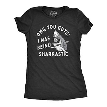 Womens OMG You Guys I Was Being Sharkastic T Shirt Funny Sarcastic Shark Lovers Joke Tee for Ladies