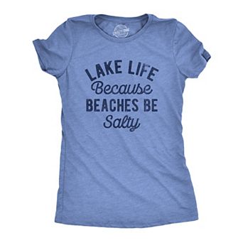 Womens Lake Life Because Beaches Be Salty T Shirt Funny Fresh Water Vacation Tee for Ladies