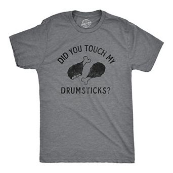 Mens Did You Touch My Drumsticks T Shirt Funny Thanksgiving Turkey Dinner Tee for Guys