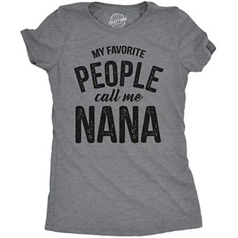 Womens My Favorite People Call Me Nana T shirt Funny Mothers Day Grandma Gift