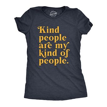 Womens Kind People Are My Kind Of People T Shirt Funny Nice Good Folk Joke Tee for Ladies