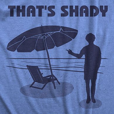 Womens That's Shady T Shirt Funny Beach Vacation Umbrella Tee
