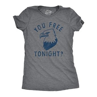 Womens You Free Tonight T Shirt Funny Fourth Of July Bald Eagle Date Freedom Joke Tee for Ladies