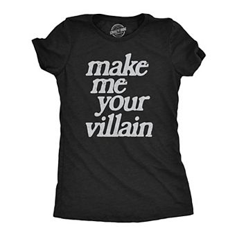 Womens Make Me You Villain T Shirt Funny Story Antagonist Tee for Ladies