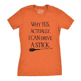 Womens Why Yes I Can Drive A Stick Funny Halloween Witch Sarcastic Cute T shirt