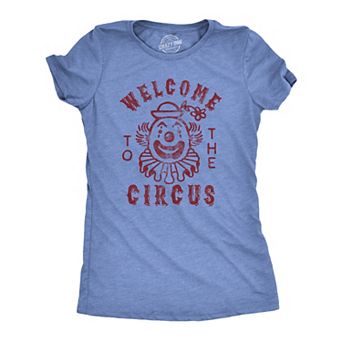 Womens Welcome to The Circus T Shirt Funny Crazy Wacky Insane Graphic Novelty Clown Tee