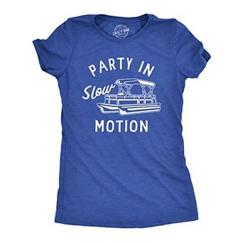 Womens Party In Slow Motion T Shirt Funny Pontoon Boat Partying Tee for Ladies