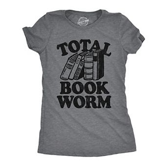 Womens Total Book Worm T Shirt Funny Nerdy Reading Novel Lovers Tee for Ladies