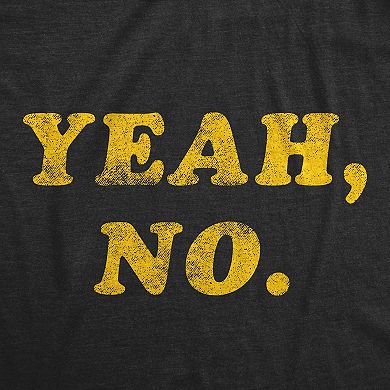 Womens Yeah No T Shirt Funny Hilarious Expression Novelty Graphic Tee