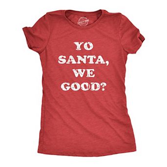 Womens Yo Santa We Good T Shirt Funny Xmas Santas Naughty List Joke Tee for Ladies