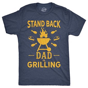 Mens Stand Back Dad Is Grilling T Shirt Funny Fathers Day BBQ Tee for Guys