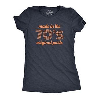 Womens Made In The 70s Original Parts T Shirt Funny Age Birthday Decade Graphic Tee