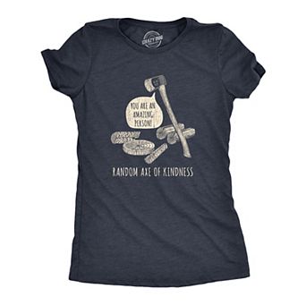 Womens Random Axe Of Kindness T Shirt Funny Complement Tools Graphic Novelty Tee