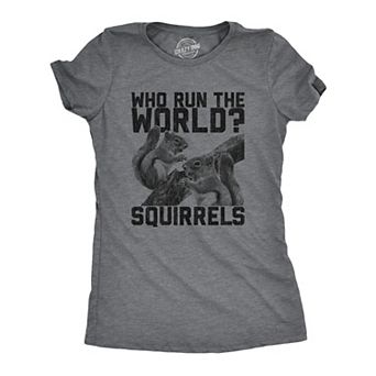 Womens Who Run The World Squirrels T Shirt Funny Song Lyric Girls Graphic Novelty Tee