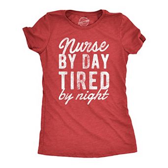 Womens Nurse By Day Tired By Night T Shirt Funny Hard Working Nursing Joke Tee for Ladies