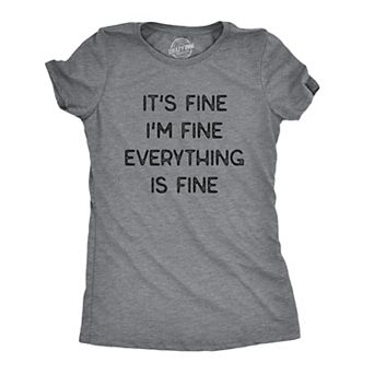 Womens It's Fine I'm Fine Everything Is Fine T Shirt Funny Sarcastic Tee