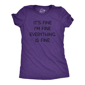 Womens It's Fine I'm Fine Everything Is Fine T Shirt Funny Sarcastic Tee