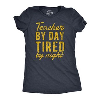 Womens Teacher By Day Tired By Night Funny Exhausted School Teaching Tee for Ladies
